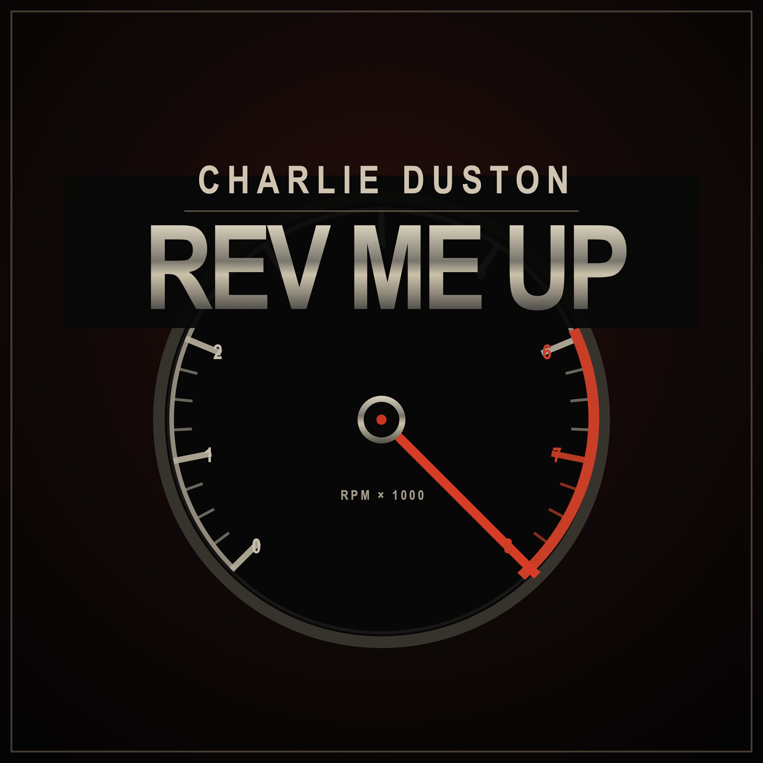 Rev Me Up cover art: a tachometer with its needle at the redline, credited to Charlie Duston.